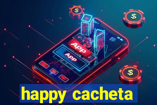 happy cacheta