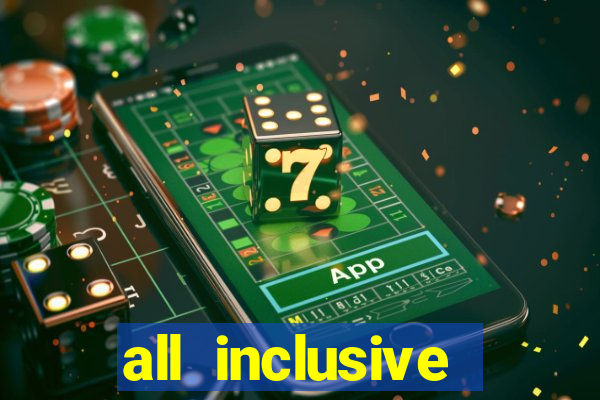 all inclusive resorts casino