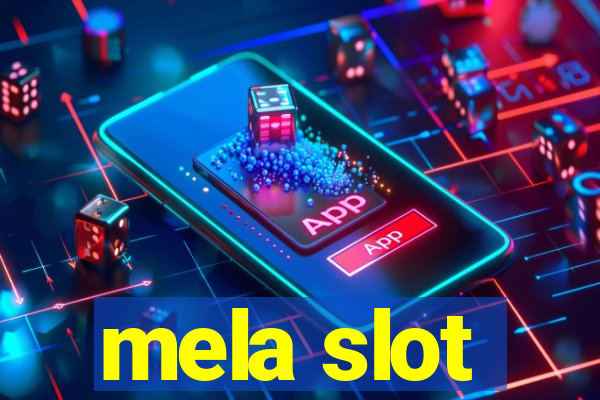 mela slot