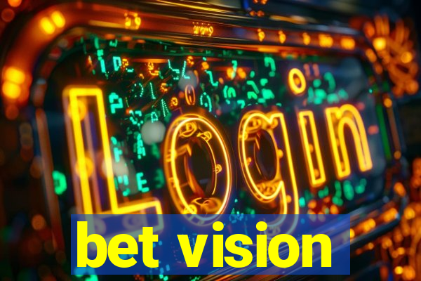 bet vision