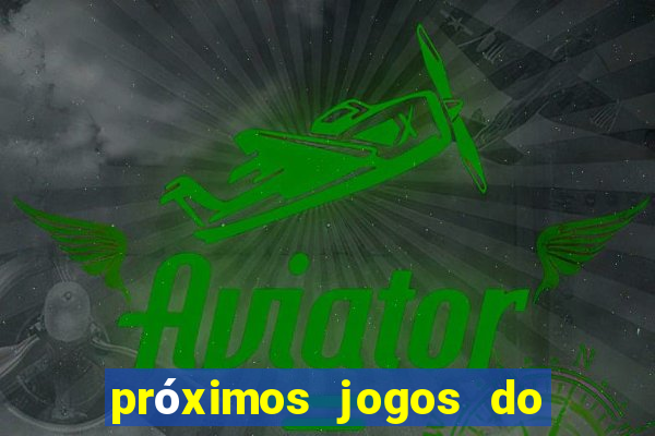 próximos jogos do internacional no brasileir?o