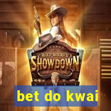 bet do kwai