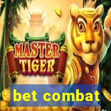 bet combat