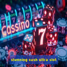 stunning cash ultra slot