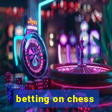 betting on chess