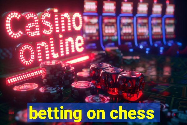 betting on chess