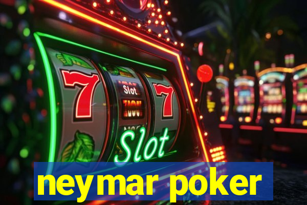 neymar poker