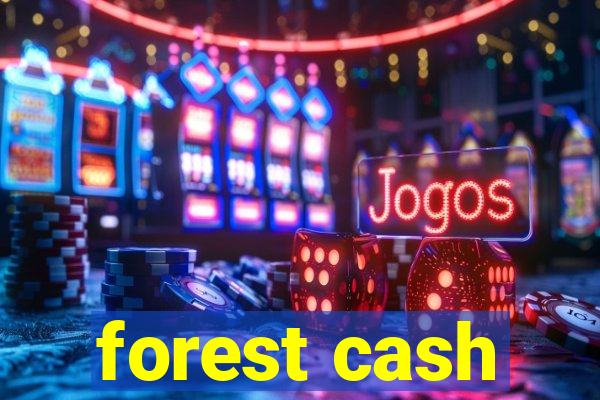 forest cash