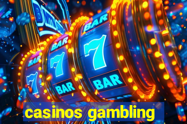 casinos gambling