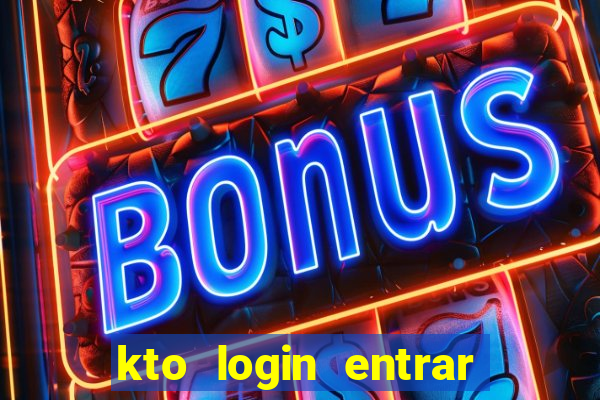 kto login entrar na minha conta