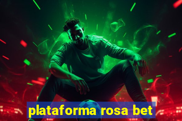 plataforma rosa bet