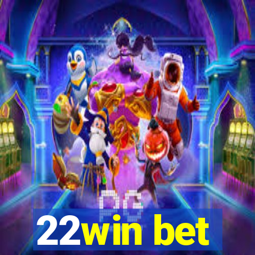 22win bet