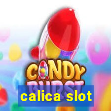 calica slot