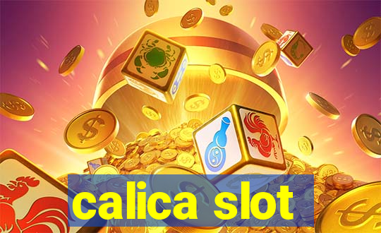 calica slot