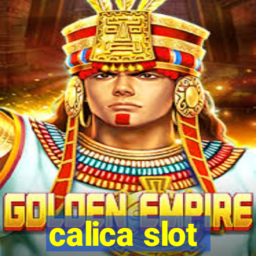 calica slot