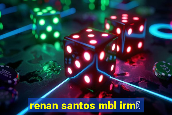 renan santos mbl irm茫