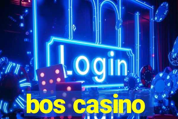 bos casino