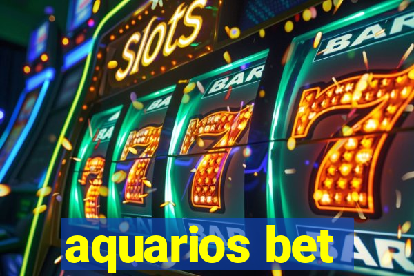 aquarios bet