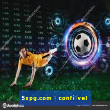 5xpg.com 茅 confi谩vel