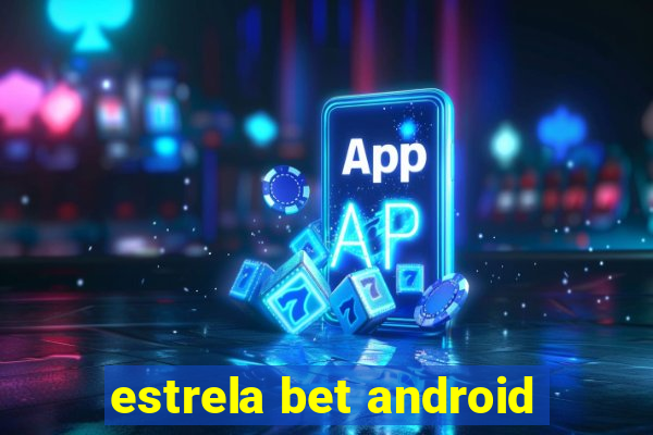 estrela bet android