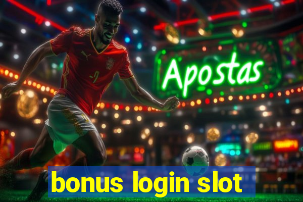 bonus login slot