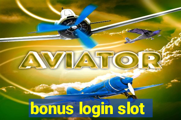 bonus login slot