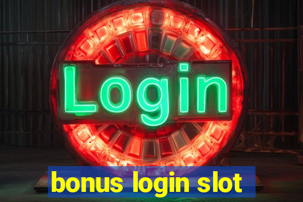 bonus login slot