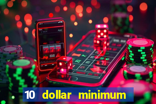 10 dollar minimum deposit casino canada