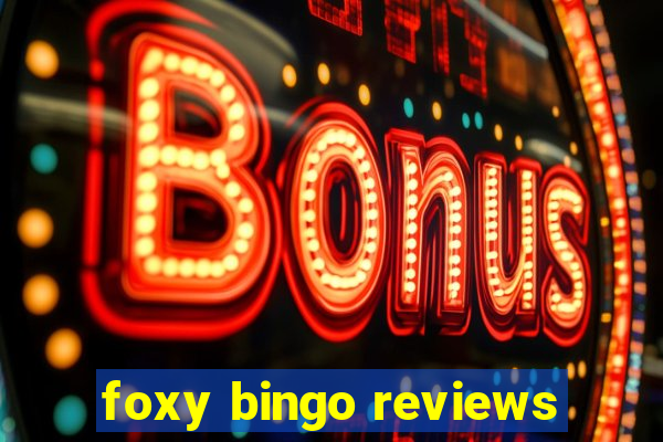 foxy bingo reviews