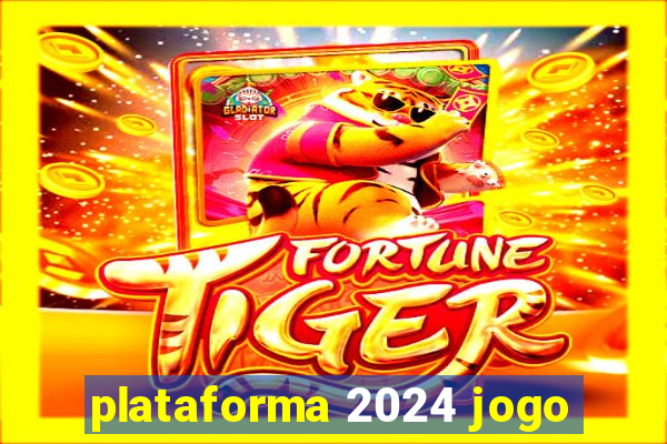 plataforma 2024 jogo