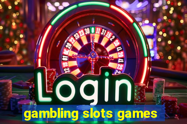 gambling slots games