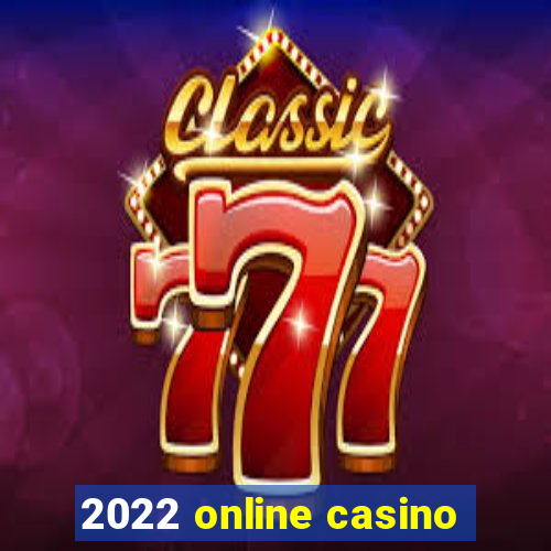 2022 online casino