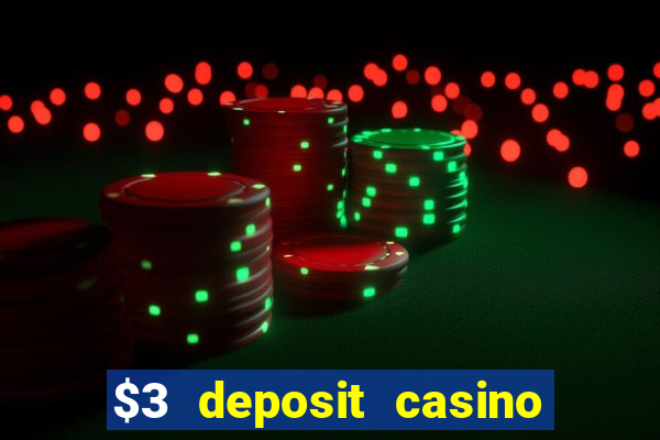 $3 deposit casino nz 2022