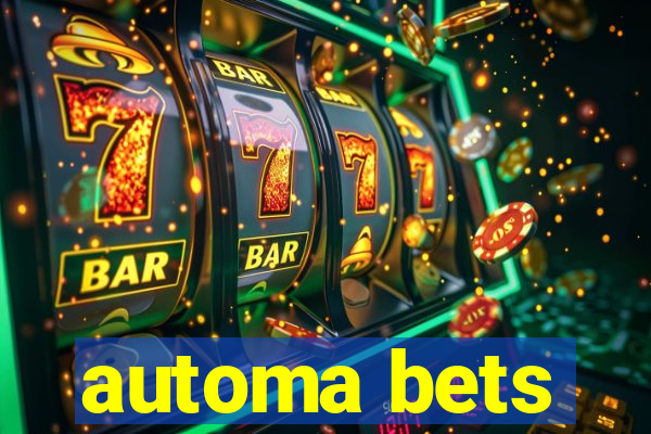 automa bets