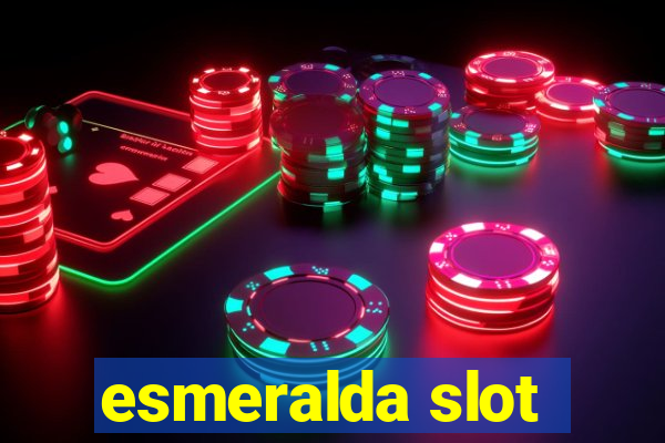 esmeralda slot