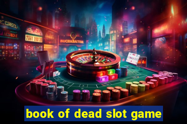 book of dead slot game