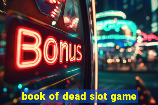 book of dead slot game