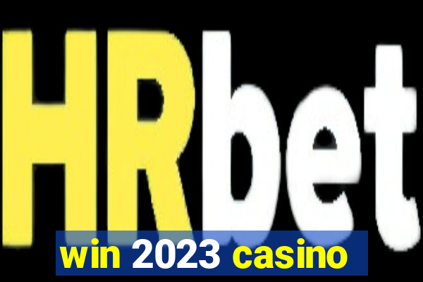 win 2023 casino