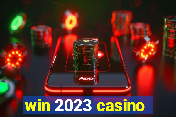 win 2023 casino