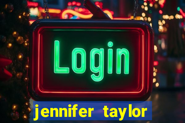 jennifer taylor paul taylor