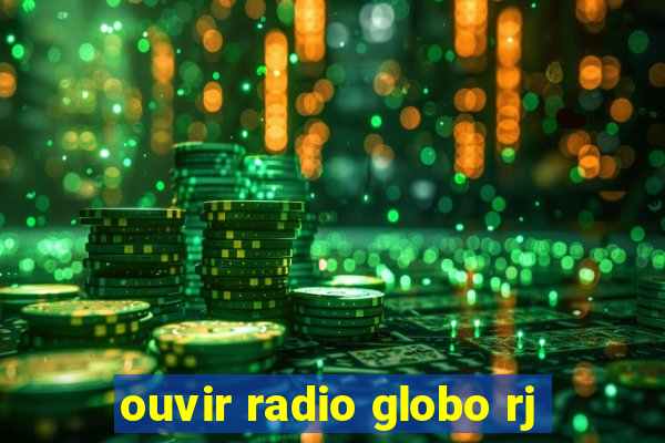 ouvir radio globo rj