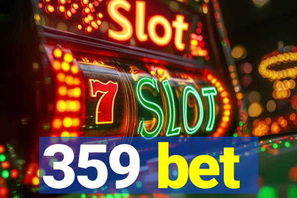 359 bet