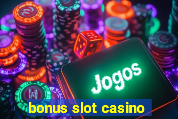 bonus slot casino