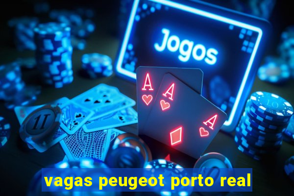 vagas peugeot porto real