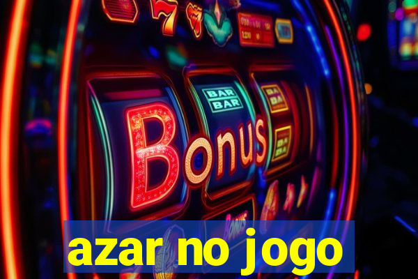 azar no jogo