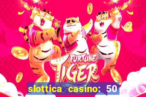 slottica casino: 50 free spins