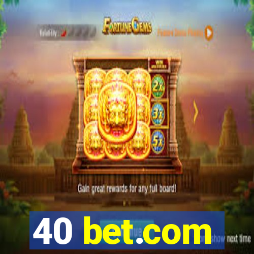 40 bet.com