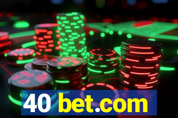 40 bet.com