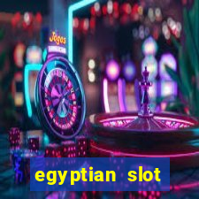 egyptian slot machine games