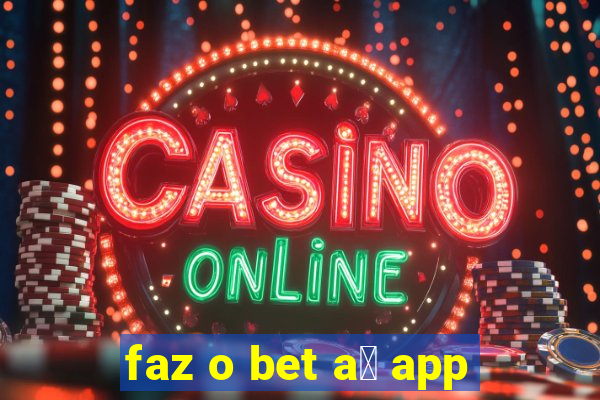 faz o bet a铆 app